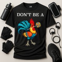 Dont Be A Sucker Funny Cock Chicken Father Day Gift Cooling Performance Crew T-Shirt