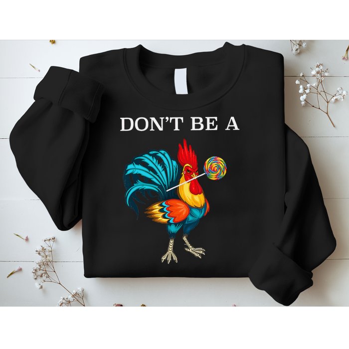 Dont Be A Sucker Funny Cock Chicken Father Day Gift Sweatshirt