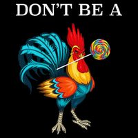 Dont Be A Sucker Funny Cock Chicken Father Day Gift Sweatshirt