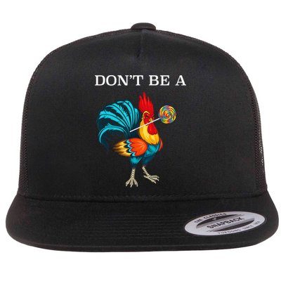 Dont Be A Sucker Funny Cock Chicken Father Day Gift Flatbill Hat
