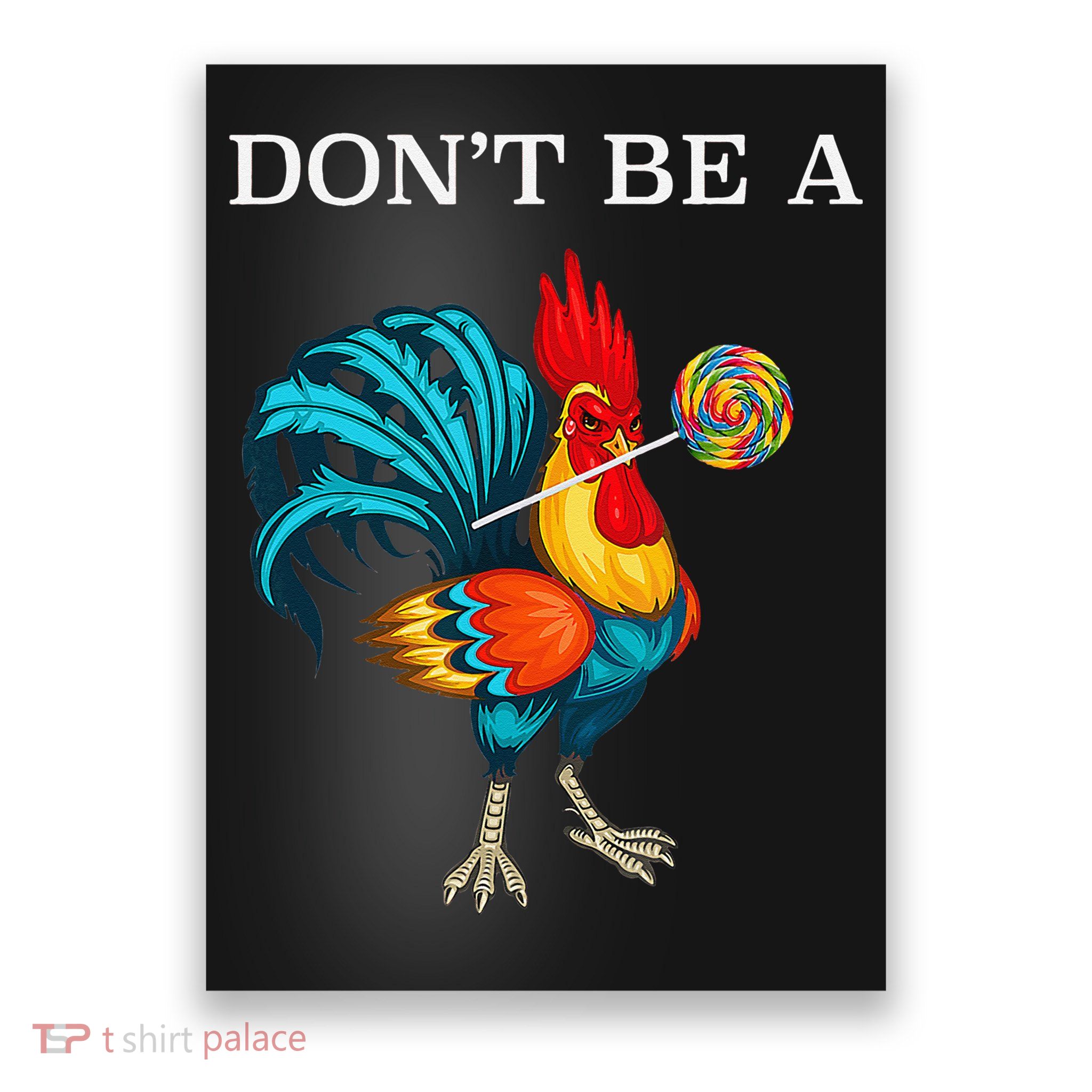 Dont Be A Sucker Funny Cock Chicken Father Day Gift Poster