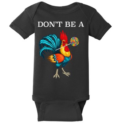 Dont Be A Sucker Funny Cock Chicken Father Day Gift Baby Bodysuit