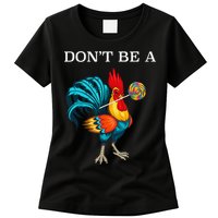 Dont Be A Sucker Funny Cock Chicken Father Day Gift Womens T-Shirt