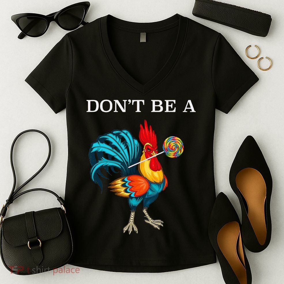 Dont Be A Sucker Funny Cock Chicken Father Day Gift Women's V-Neck T-Shirt