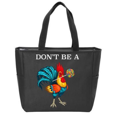 Dont Be A Sucker Funny Cock Chicken Father Day Gift Zip Tote Bag