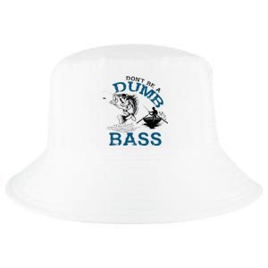 Dont Be A Dumb Bass Fishing Gifts For Men Fisherman Dad Papa Cool Comfort Performance Bucket Hat