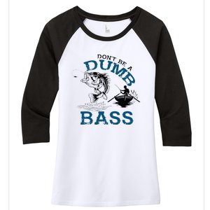 Dont Be A Dumb Bass Fishing Gifts For Men Fisherman Dad Papa Women's Tri-Blend 3/4-Sleeve Raglan Shirt