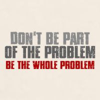 DonT Be A Part Of The Problem Be The Whole Problem Garment-Dyed Women's Muscle Tee