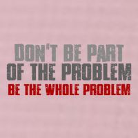 DonT Be A Part Of The Problem Be The Whole Problem 25L Jumbo Tote