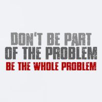 DonT Be A Part Of The Problem Be The Whole Problem Sueded Cloud Jersey T-Shirt