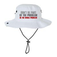 DonT Be A Part Of The Problem Be The Whole Problem Bucket Hat