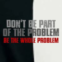 DonT Be A Part Of The Problem Be The Whole Problem Infant Baby Jersey Bodysuit