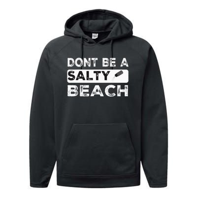 Dont Be A Salty Beach Dont Be Salty Morale Patch Funny Performance Fleece Hoodie