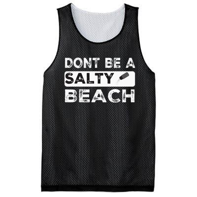 Dont Be A Salty Beach Dont Be Salty Morale Patch Funny Mesh Reversible Basketball Jersey Tank