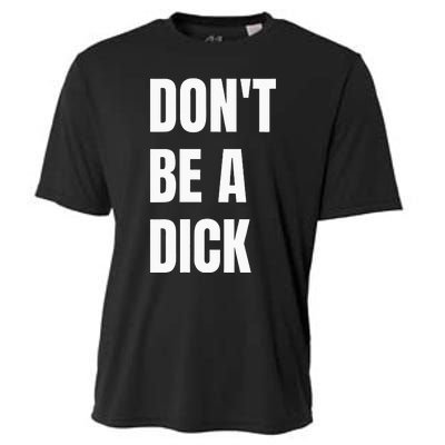 Dont Be A Dick Cooling Performance Crew T-Shirt