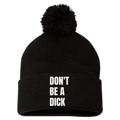 Dont Be A Dick Pom Pom 12in Knit Beanie