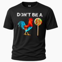 Dont Be A Sucker Funny Fathers Day Cock A Doodle Cooling Performance Crew T-Shirt