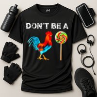 Dont Be A Sucker Funny Fathers Day Cock A Doodle Cooling Performance Crew T-Shirt