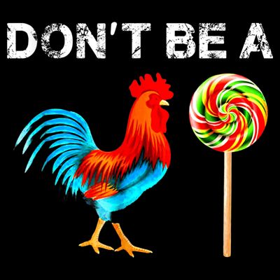 Dont Be A Sucker Funny Fathers Day Cock A Doodle T-Shirt