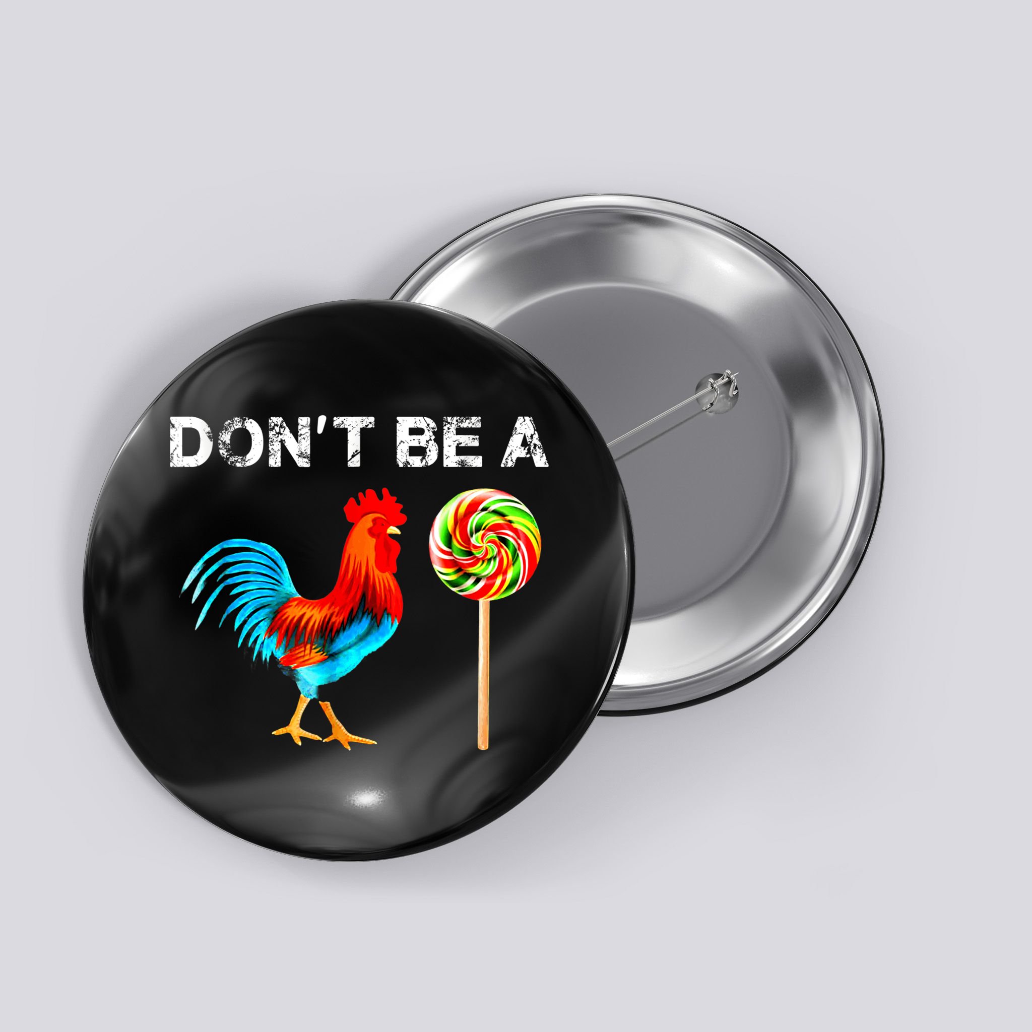Dont Be A Sucker Funny Fathers Day Cock A Doodle Button