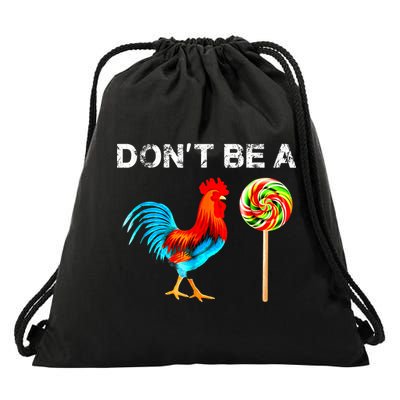 Dont Be A Sucker Funny Fathers Day Cock A Doodle Drawstring Bag