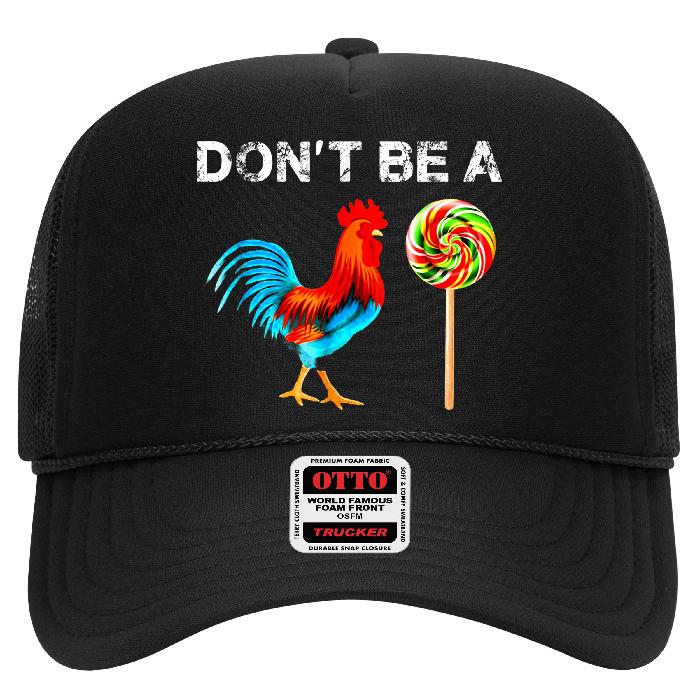 Dont Be A Sucker Funny Fathers Day Cock A Doodle Hat