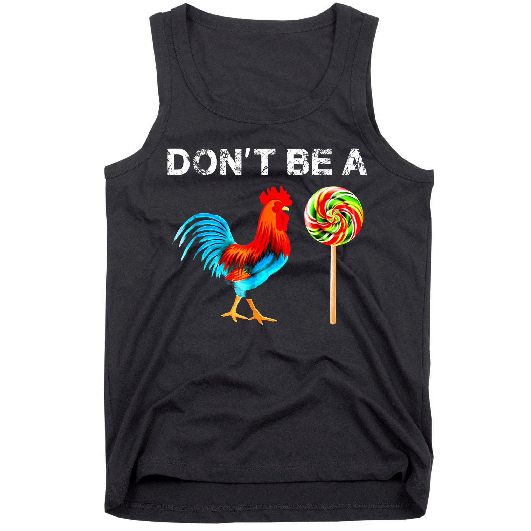Dont Be A Sucker Funny Fathers Day Cock A Doodle Tank Top