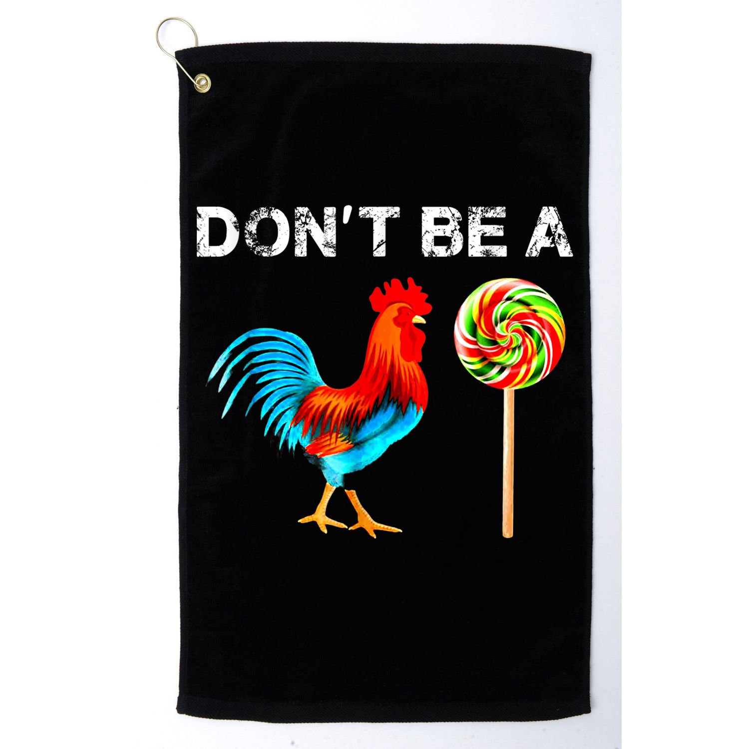 Dont Be A Sucker Funny Fathers Day Cock A Doodle Golf Towel