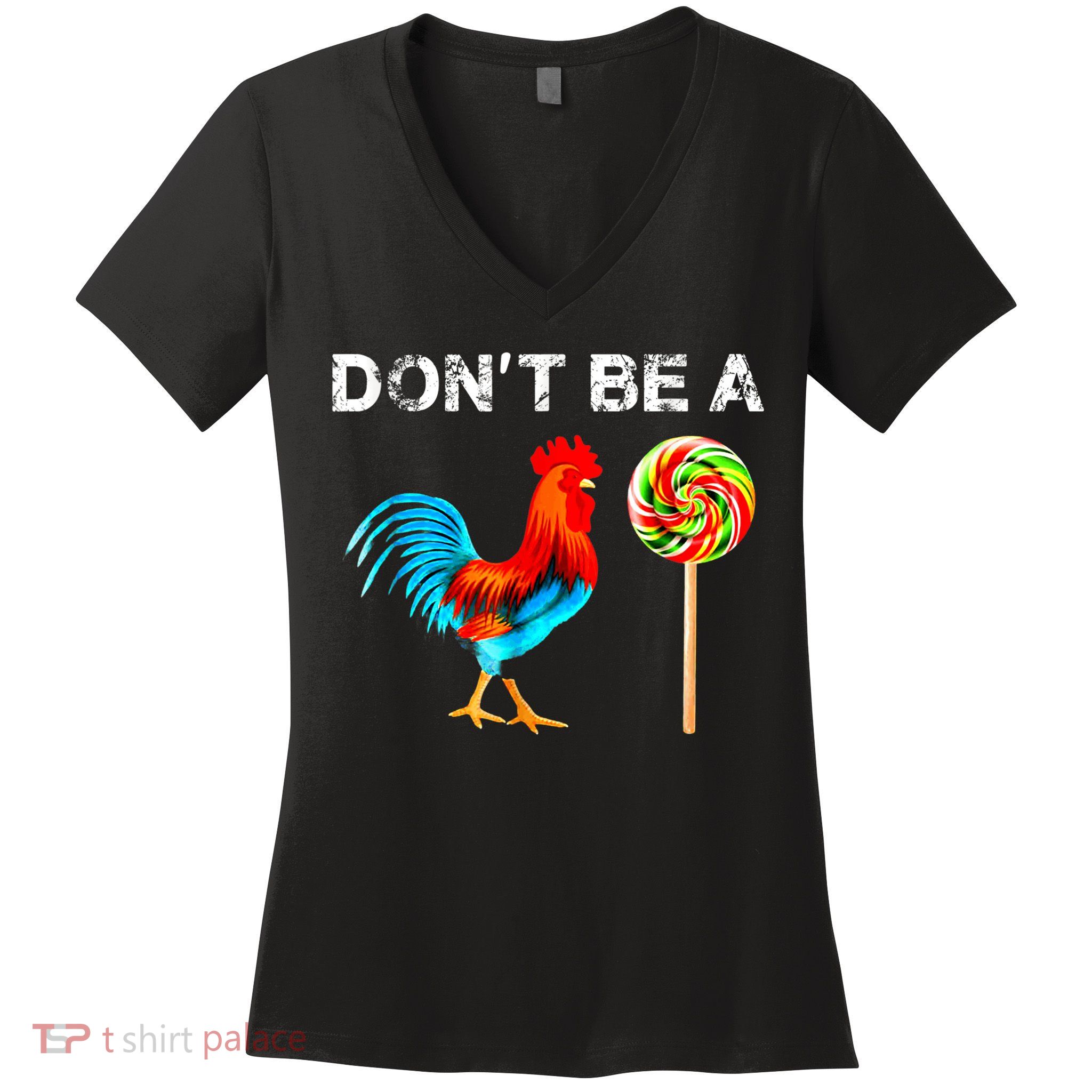 Dont Be A Sucker Funny Fathers Day Cock A Doodle Women's V-Neck T-Shirt