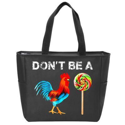 Dont Be A Sucker Funny Fathers Day Cock A Doodle Zip Tote Bag