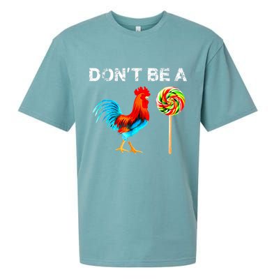 Dont Be A Sucker Funny Fathers Day Cock A Doodle Sueded Cloud Jersey T-Shirt