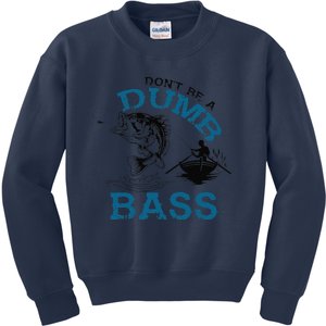 Dont Be A Dumb Bass Fishing Gifts For Fisherman Dad Papa Kids Sweatshirt