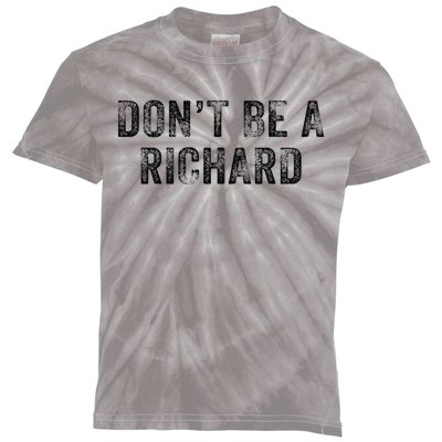 DonT Be A Richard Funny Phrase Saying Joke Vintage Retro Kids Tie-Dye T-Shirt