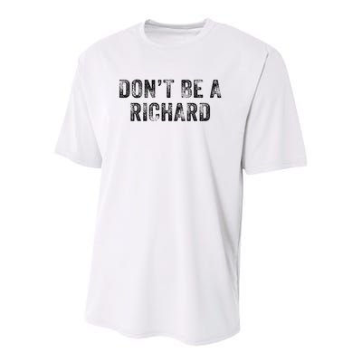 DonT Be A Richard Funny Phrase Saying Joke Vintage Retro Youth Performance Sprint T-Shirt