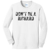 DonT Be A Richard Funny Phrase Saying Joke Vintage Retro Kids Long Sleeve Shirt