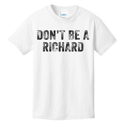 DonT Be A Richard Funny Phrase Saying Joke Vintage Retro Kids T-Shirt