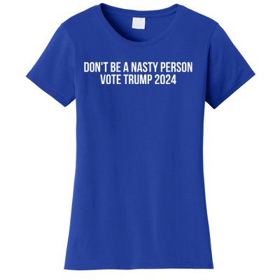 Don’t Be A Nasty Person Vote Trump 2024 USA Flag Women's T-Shirt