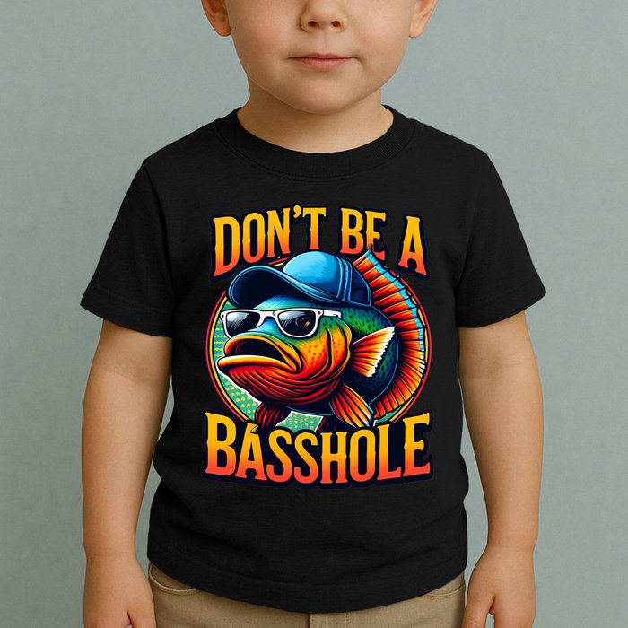 DonT Be A Basshole Funny Fish Toddler T-Shirt