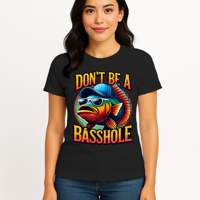 DonT Be A Basshole Funny Fish Womens T-Shirt