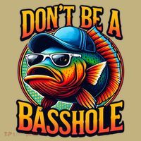 DonT Be A Basshole Funny Fish Performance Shirt