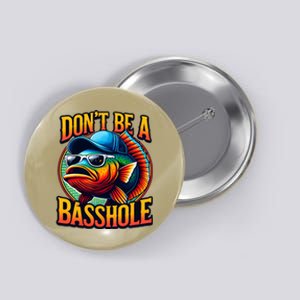 DonT Be A Basshole Funny Fish Button