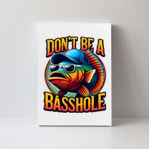 DonT Be A Basshole Funny Fish Canvas