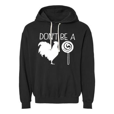 DonT Be A Cock Sucker Funny Hilarious Garment-Dyed Fleece Hoodie
