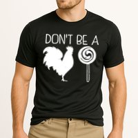 DonT Be A Cock Sucker Funny Hilarious Performance Shirt
