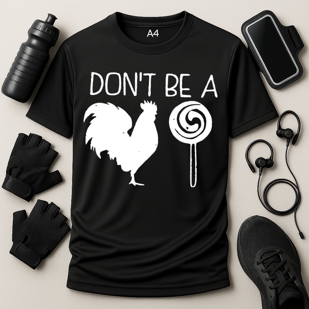 DonT Be A Cock Sucker Funny Hilarious Performance Shirt