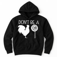 DonT Be A Cock Sucker Funny Hilarious Hoodie