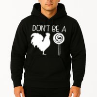 DonT Be A Cock Sucker Funny Hilarious Hoodie