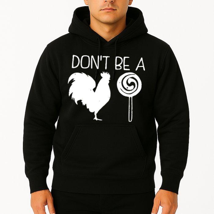 DonT Be A Cock Sucker Funny Hilarious Hoodie