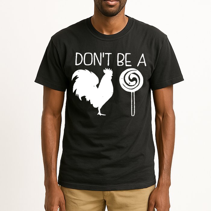 DonT Be A Cock Sucker Funny Hilarious Tall T-Shirt