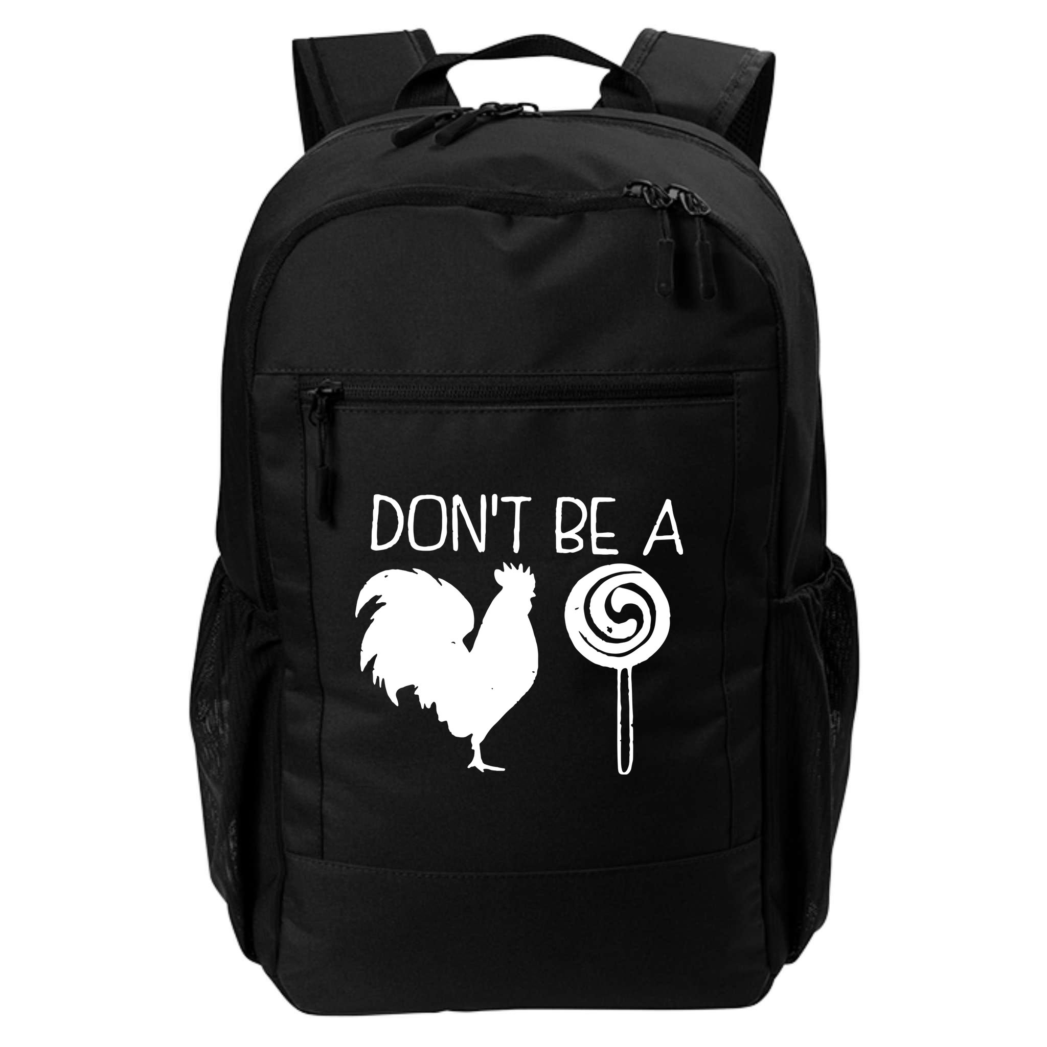 DonT Be A Cock Sucker Funny Hilarious Backpack